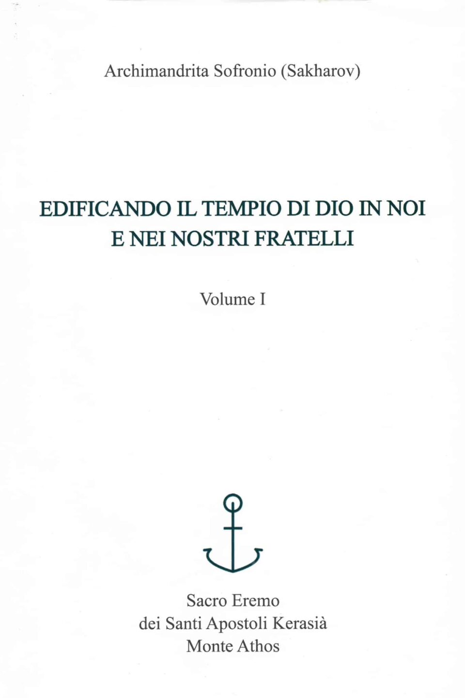 Edificando il tempio di Dio in noi e nei nostri fratelli — Vol. I