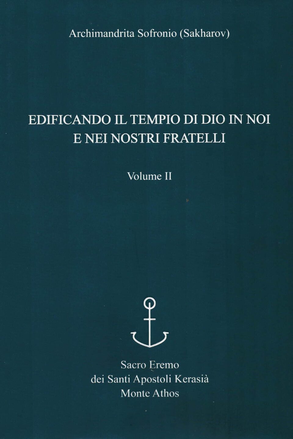 Edificando il tempio di Dio in noi e nei nostri fratelli — Vol. II