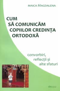 Cum să comunicăm copiilor credința ortodoxă