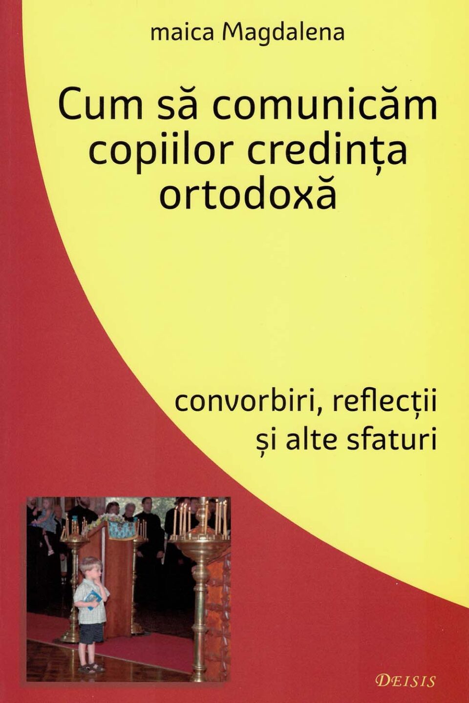 Cum să comunicăm copiilor credința ortodoxă