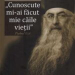 ,,Cunoscute mi-ai făcut mie căile vieții”