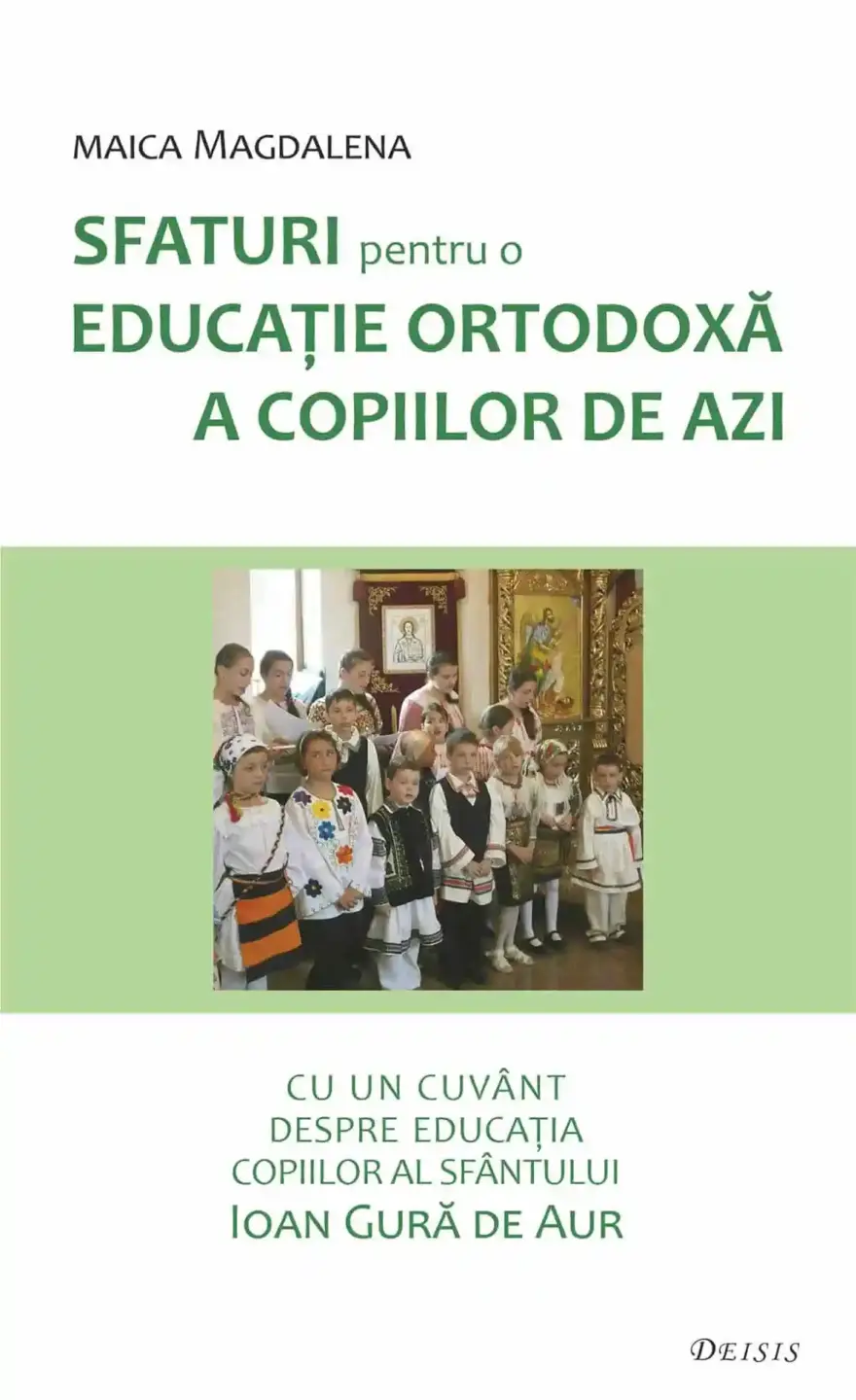 Sfaturi pentru o educație ortodoxă a copiilor de azi