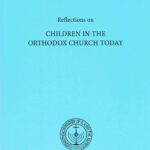 Reflections on Children in the Orthodox Church Today