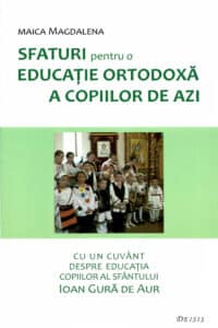 Sfaturi pentru o educație ortodoxă a copiilor de azi